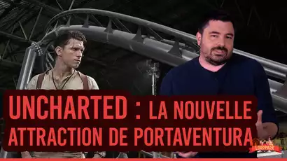 Uncharted - La nouvelle attraction de PortAventura World